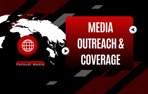 Media Outreach & Coverage